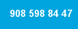 908 598 84 47